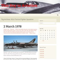 561st Tactical Fighter Squadron Archives - This Day in Aviation