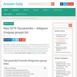 New 5219 Tacuarembo – telegram Uruguay groups list - Answer Daily