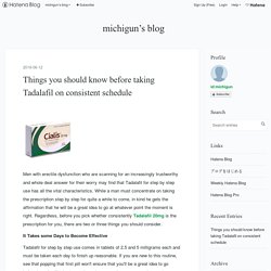 Things you should know before taking Tadalafil on consistent schedule - michigun’s blog