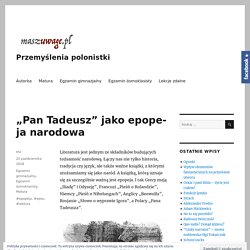 „Pan Tadeusz” jako epopeja narodowa - Przemyślenia polonistki