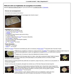 Filets de colin aux tagliatelles de courgettes et crevettes
