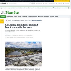A Taholah, les Indiens quinault face à la montée des eaux