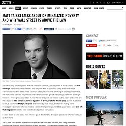 Matt Taibbi Talks About Criminalized Poverty and Why Wall Street Is Above the Law