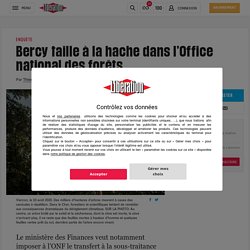 (1) Bercy taille à la hache dans l’Office national des forêts