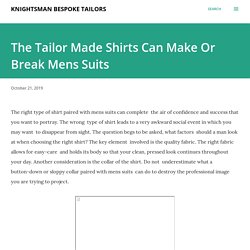 The Tailor Made Shirts Can Make Or Break Mens Suits