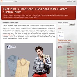 Are You Willing to Stitch up Your Attire From a Renown Tailor Shop! Read The Article