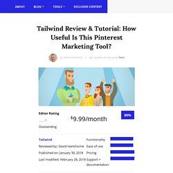 Tailwind Review & Tutorial 2018: How Useful Is This Pinterest Marketing Tool?