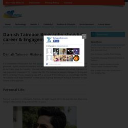Danish Taimoor Biography showbiz career & Engagement