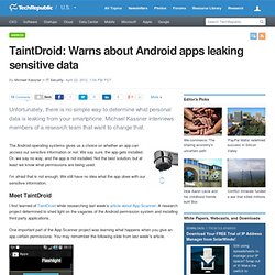 TaintDroid: Warns about Android apps leaking sensitive data