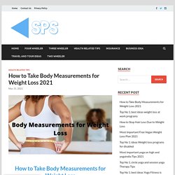 How to Take Body Measurements for Weight Loss 2021 - SPS