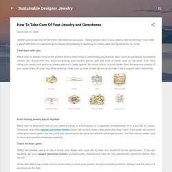 How To Take Care Of Your Jewelry and Gemstones
