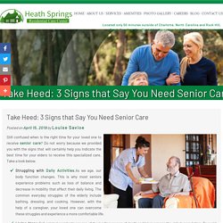 Take Heed: 3 Signs that Say You Need Senior Care