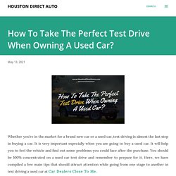 How To Take The Perfect Test Drive When Owning A Used Car?