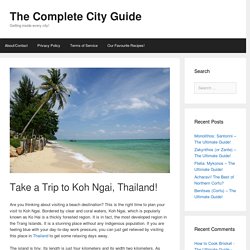 Take a Trip to Koh Ngai, Thailand! - The Complete City Guide