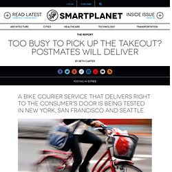 Too busy to pick up the takeout? Postmates will deliver