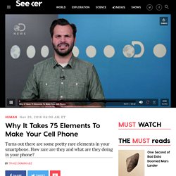 Why It Takes 75 Elements To Make Your Cell Phone - Seeker - Video