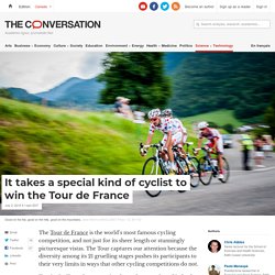 It takes a special kind of cyclist to win the Tour de France