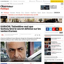 KARACHI. Takieddine veut que Sarkozy lève le secret défense sur les ventes d'armes -