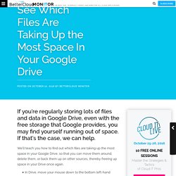 See Which Files Are Taking Up the Most Space In Your Google Drive - BetterCloud Monitor
