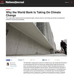 Why the World Bank Is Taking On Climate Change