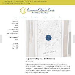 FAQs about Taking out a Raw Land Loan - Commercial Private Equity