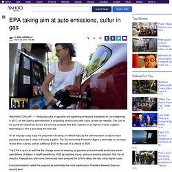 EPA taking aim at auto emissions, sulfur in gas