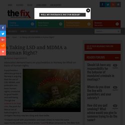 Is Taking LSD and MDMA a Human Right?