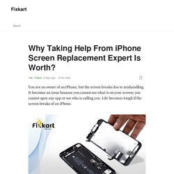 Why Taking Help From iPhone Screen Replacement Expert Is Worth?