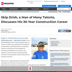 Skip Drish, a Man of Many Talents, Discusses His 30-Year Construction Career