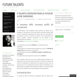 8 talents à recruter pour le futur de votre entreprise