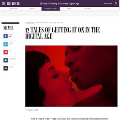 12 Tales of Getting It On in the Digital Age