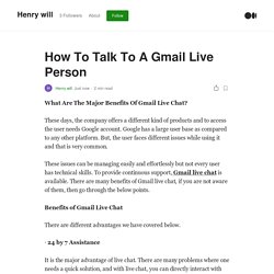 How To Talk To A Gmail Live Person