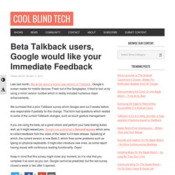 Beta Talkback users, Google would like your Immediate Feedback