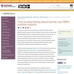 Time to Stop Talking About Low-Fat, Say HSPH Nutrition Experts - HSPH In the Media - News at HSPH