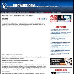 » Al Gore Talks About Chemtrails on Ellen Show Alex Jones