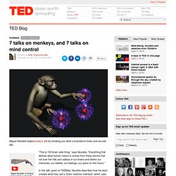 7 TED talks on monkeys, and 7 on mind control