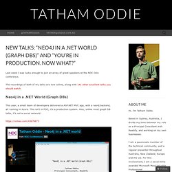 New Talks: “Neo4j in a .NET World (Graph DBs)” and “You’re in production. Now what?” « Tatham Oddie