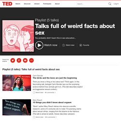 5 talks full of weird facts about sex