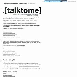 [.talktome]: adaptive/dynamic audio for games