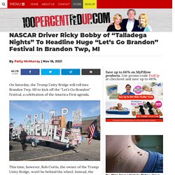 NASCAR Driver Ricky Bobby of "Talladega Nights" To Headline Huge "Let’s Go Brandon" Festival In Brandon Twp, MI