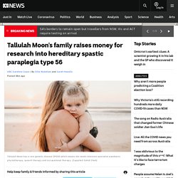 Tallulah Moon's family raises money for research into hereditary spastic paraplegia type 56