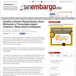 Castillo y Osorio Chong falsean cifras, Michoacán y Tamaulipas siguen violentos: Observatorio Ciudadano