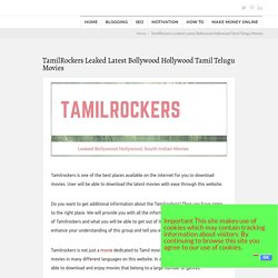 TamilRockers Leaked Latest Bollywood Hollywood Tamil Telugu Movies