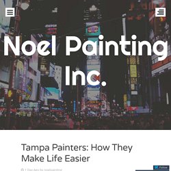 Tampa Painters: How They Make Life Easier