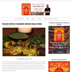 Murgh Malai Tikka by The Curry Guy