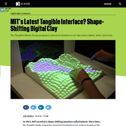 MIT's Latest Tangible Interface? Shape-Shifting Digital Clay