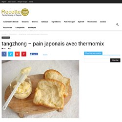 tangzhong - pain japonais avec thermomix pour votre petit déjeuner.