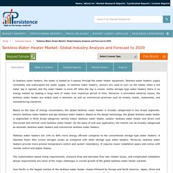 Tankless Water Heater Market: Global Industry Analysis and Forecast to 2020
