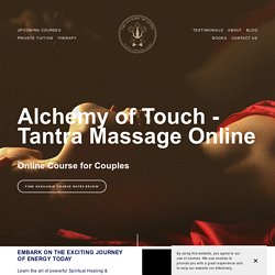 Tantra Massage Online Course for Couples — Alchemy of Living