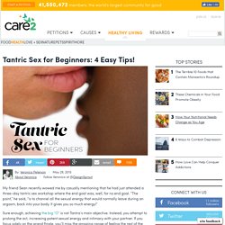 Tantric Sex for Beginners: 4 Easy Tips!